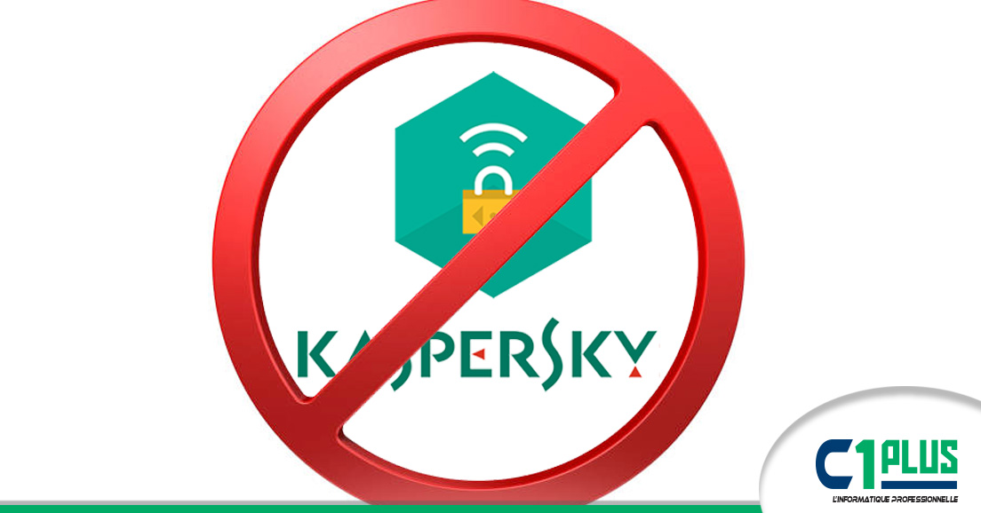 Kaspersky interdit de la commande publique et doit etre résilie C1plus l'informatique professionnelle vous accompagne pour trouver la solution 